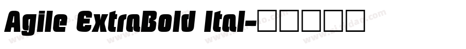 Agile ExtraBold Ital字体转换